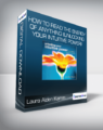 Laura Alden Kamm – How To Read the Energy of Anything (Unlocking Your Intuitive Power)