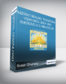 Susan Shumsky – Instant Healing: Transform Your Mind, Body and Emotions in 5 Minutes or