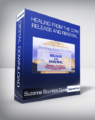 Suzanne Scurlock-Durana – Healing From the Core: Release and Renewal