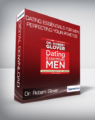 Dr. Robert Glover – Dating Essentials for Men: Perfecting Your Practice