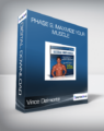 Vince Delmonte – Phase 9, Maximize Your Muscle