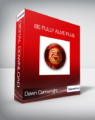 Dawn Cartwright – Be fully alive PLUS