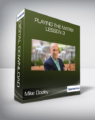 Mike Dooley – Playing The Matrix – Lesson 3