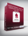 Nick Hoss, Vercetti & Mr. M – Love Systems: Date! The Complete Home Study Course