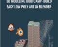 3D Modeling Bootcamp-Build Easy Low Poly Art in Blender – Mammoth Interactive