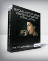 Nathan Lawrence – Become a Better Singer: Lessons & Exercises for All Level.