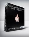 Layla Martin – Sexual Mastery for Men – Week 1: Freedom