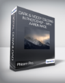 Phlearn Pro – Dark & Moody Coloring in Photoshop – with Aaron Nace