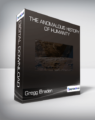 Gregg Braden – The Anomalous History of Humanity
