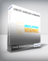 David Siteman Garland – Create Awesome Webinars