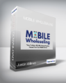 Justin Wilmot – Mobile Wholesaling