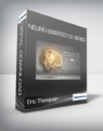 Eric Thompson – Neuro-Energetics Series