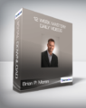 Brian P. Moran – 12 Week Mastery Daily Videos