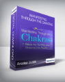 Anodea Judith – Manifesting Through the Chakras
