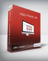 Jake Larsen – Video Power Lab