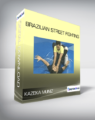 Kazeka Muniz – Brazilian Street Fighting