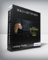 Lindsay Padilla – Build a Better Beta