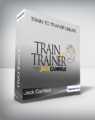 Jack Canfield – Train to Trainer Online