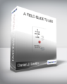 Daniel J. Levitin – A Field Guide To Lies