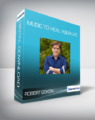 Robert Coxon – Music to Heal Your Life