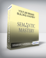 Semantic Mastery – YouTube Brand Building Mastery