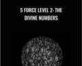 5 Force Level 2-the Divine Numbers – Presence Healing