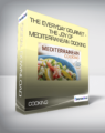 The Everyday Gourmet – The Joy of Mediterranean Cooking
