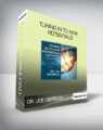 Dr. Joe Dispenza – Tuning in to New Potentials