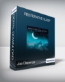 Joe Dispenza – Restorative Sleep