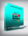 Mark Manson – Love is Not Enough