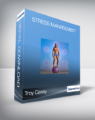 Troy Casey – Stress Management
