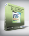 John Hill – Trading System Building Blocks – Proven Practices to Build, Test and Profit with Winning Trading Systems