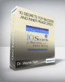 Dr. Wayne Dyer – 10 Secrets For Success and Inner Peace (2007)