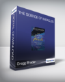 Gregg Braden – The Science of Miracles