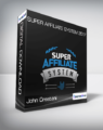 John Crestani – Super Affiliate System 2017