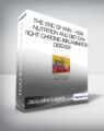 Jacqueline Lagacé – The End of Pain – How Nutrition and Diet Can Fight Chronic Inflammatory Disease
