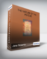 Jane Roberts – The Nature of the Psyche