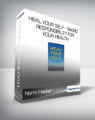 Norm Hacker – Heal Your Self – Taking Responsibility for Your Health