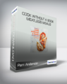 Pam Anderson – Cook without a Book – Meatless Meals