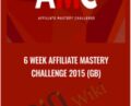 6 Week Affiliate Mastery Challenge 2015 (GB) – AMC