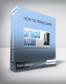 Ken calhoun – HOW TO TRADE GAPS
