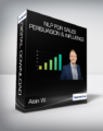 Alain W. – NLP For Sales – Persuasion & Influence