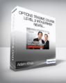 Adam Khoo – Options Trading Course Level 2 IronStriker Newsl…