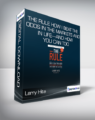 Larry Hite – The Rule How I Beat the Odds in the Markets and in Life—and How You Can Too