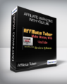 Affiliate Tuber – Affiliate Marketing With Youtube