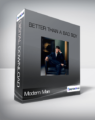 Modern Man – Better Than a Bad Boy