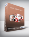 Tripp Advice – What Women Want