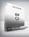 Mark Miller – Win the Heart