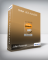 John Rossman – Think Like Amazon