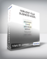 Mark W. Johnson – Reinvent Your Business Model